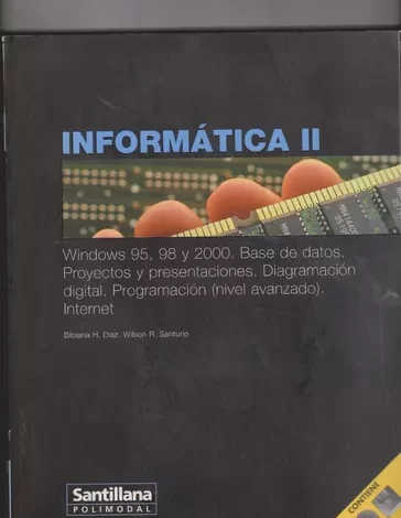 Libro: Informática II - Windows 95, 96 y 2000, Base de Datos. Proyectos y Presentaciones. Diagramación Digital. Programación (Nivel Avanzado). Internet - por Bibiana Díaz