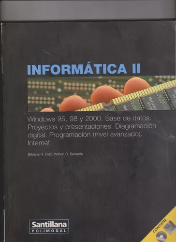 Libro: Informática II - Windows 95, 96 y 2000, Base de Datos. Proyectos y Presentaciones. Diagramación Digital. Programación (Nivel Avanzado). Internet - por Bibiana Díaz