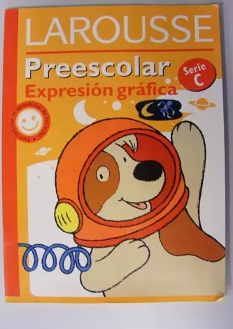 Libro: Preescolar Expresión Gráfica - Serie C por Larousse