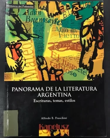 Libro: Panorama De La Literatura Argentina - Polimodal Escrituras, Temas, Estilos por Alfredo Fraschini