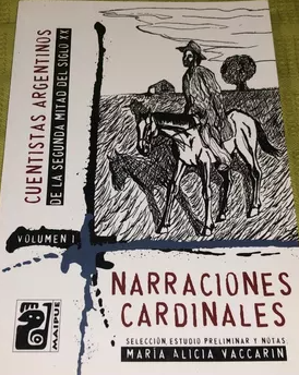 Libro: Narraciones Cardinales - Cuentistas Argentinos de la Segunda Mitad del Siglo XX - Volumen I por María Alicia Vaccarini