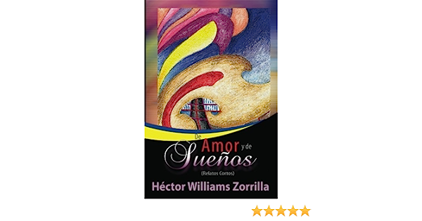 ≫ Libro De Amor Y De Sueños Por Hector Williams Zorrilla【descargar Libros Mayo 2024 0038