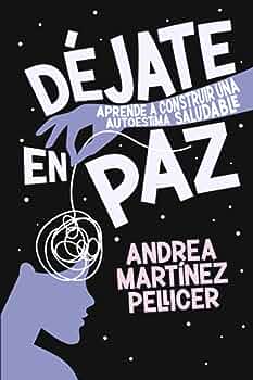 Libro: Déjate en paz por Andrea Martínez Pellicer