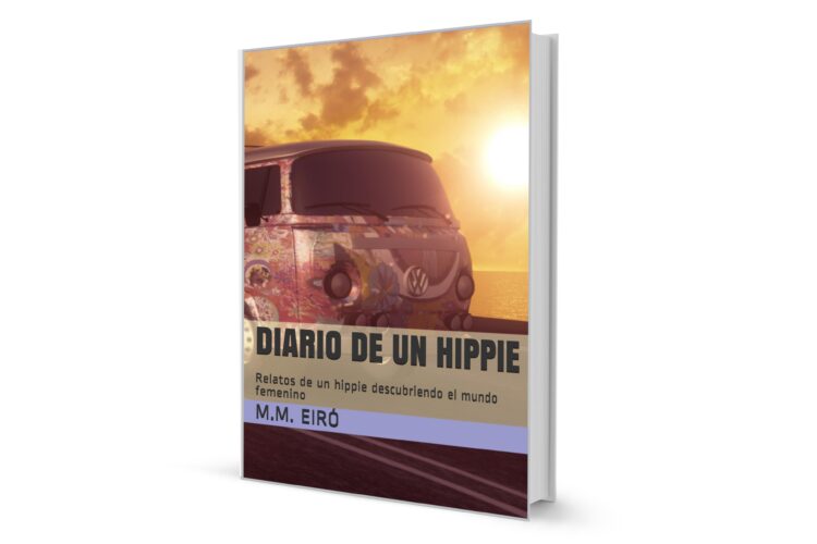 Libro Diario De Un Hippie Relatos De Un Hippie Descubriendo El Mundo Femenino Por M M Eir