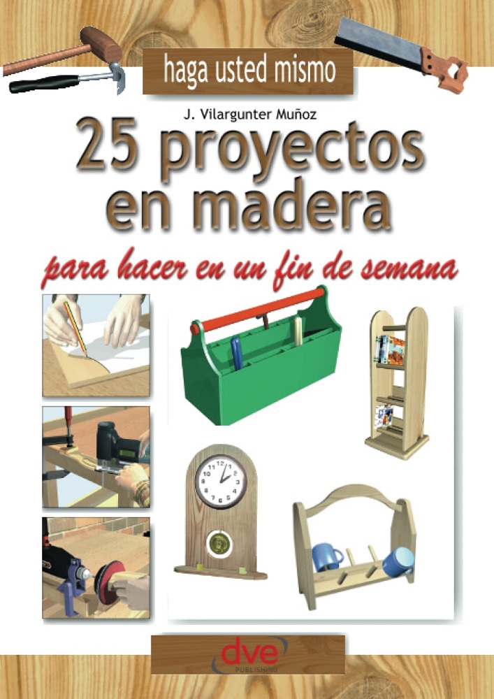 Libro 25 proyectos en madera para hacer en un fin de semana por Joaquín Vilargunter