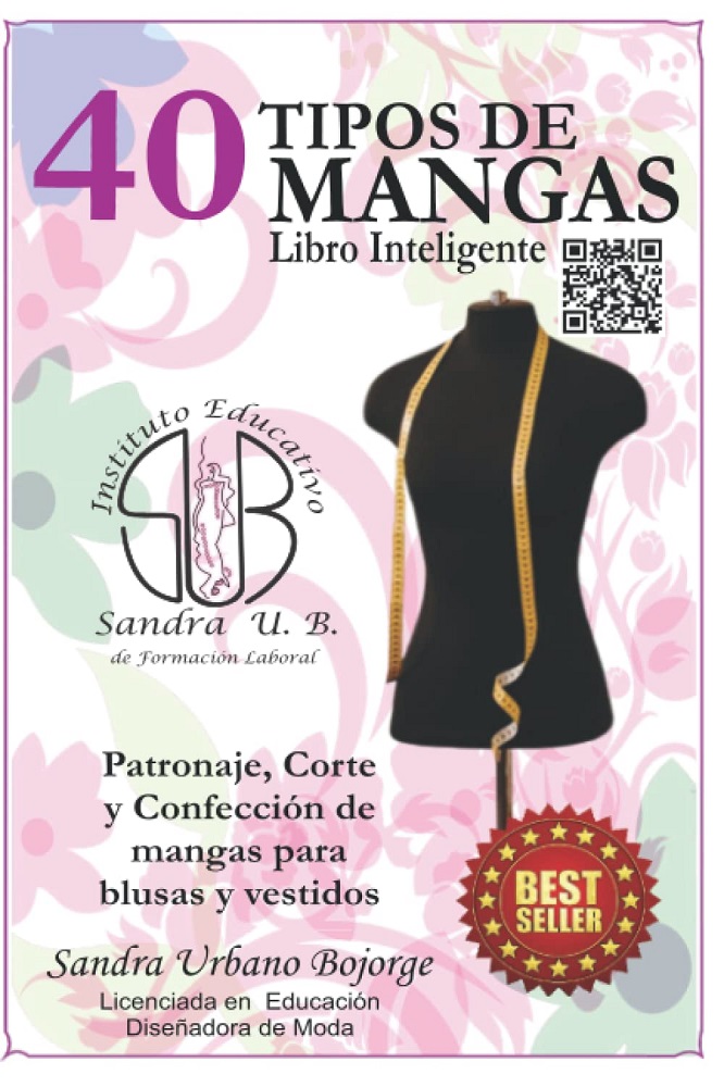 Libro 40 tipos de mangas -Patronaje, corte y confección de mangas para blusas y vestidos (Spanish Edition) por Sandra Urbano Bojorge