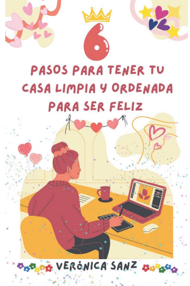 Libro 6 Pasos para tener tu casa limpia y ordenada para ser feliz. (Spanish Edition) por Verónica Sanz