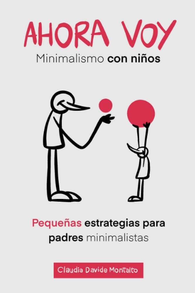 Libro: AHORA VOY - Minimalismo con niños/Pequeñas estrategias para padres minimalistas (Spanish Edition) por Claudia Davide Montalto