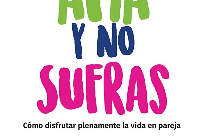 ama y no sufras