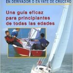 Libro Aprender A Navegar A Vela En Derivador O En Yate De Crucero - Una guía eficaz para principiantes de todas las, por Basil Mosenthal