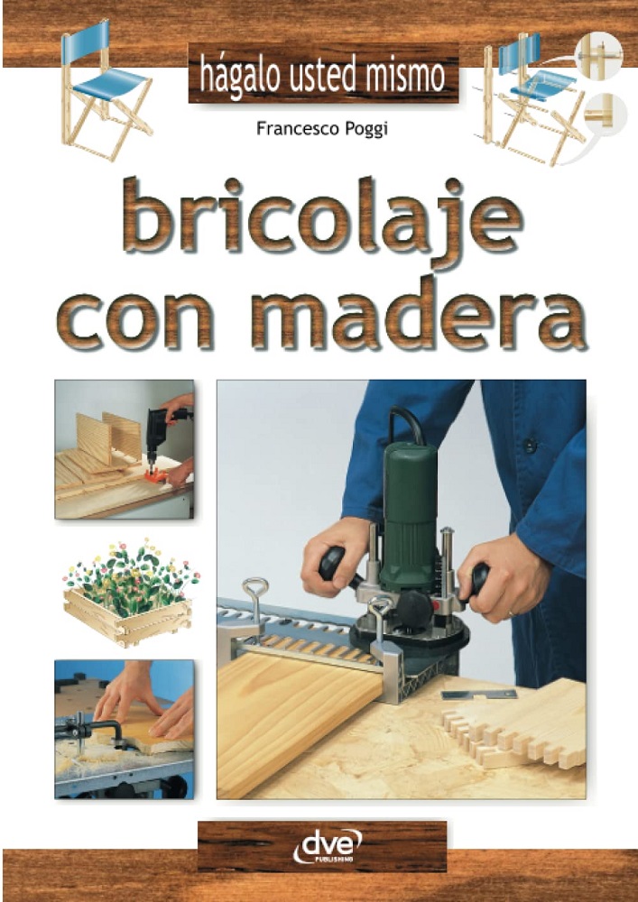 Libro Bricolaje con madera (Spanish Edition) por Francisco Poggi