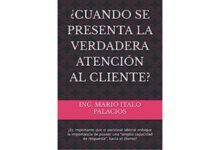 Libro CUANDO SE PRESENTA LA VERDADERA ATENCION AL CLIENTE por Ing Mario Italo Palacios