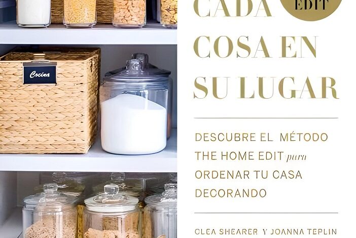 Libro Cada cosa en su lugar - Descubre el método The Home Edit para ordenar tu casa decorando por Clea Shearer