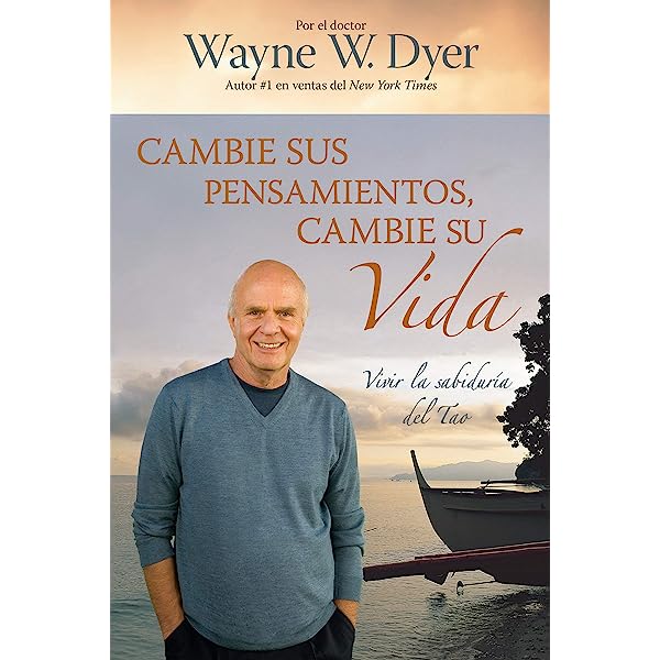 Libro: Cambie Sus Pensamientos y Cambie Su Vida por Dr Wayne W Dyer