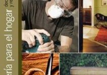 Libro Carpintería para el Hogar - Decoración, Muebles y Reparaciones por Larousse Editorial