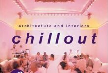 Libro Chillout - Arquitectura e Interiores Cool Spaces- Arquitectura E Interiores Cool Spaces por Alejandro Bahamon
