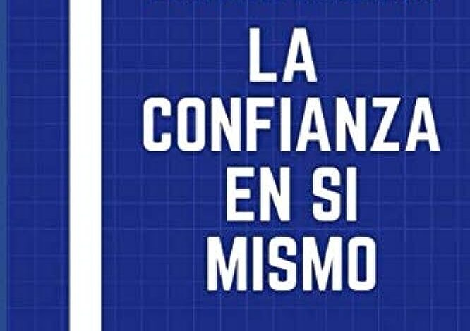 Libro: Cómo Desarrollar La Confianza En Si Mismo por Carla Valencia