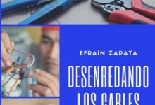 Libro Desenredando los Cables -Manual práctico de electricidad para principiantes (Spanish Edition) por Efraín Zapata Zapata