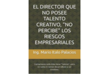 Libro EL DIRECTOR QUE NO POSEE TALENTO CREATIVO NO PERCIBE LOS RIESGOS EMPRESARIALES por Ing Mario Italo Palacios