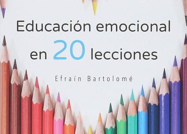 Libro: Educación emocional en veinte lecciones por Efraín Bartolomé