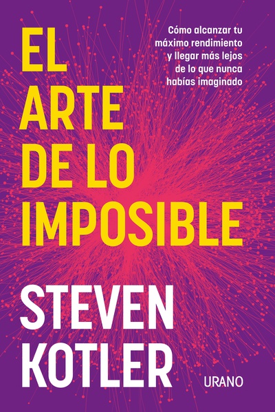Libro: El Arte de Lo Imposible por Steven Kotler