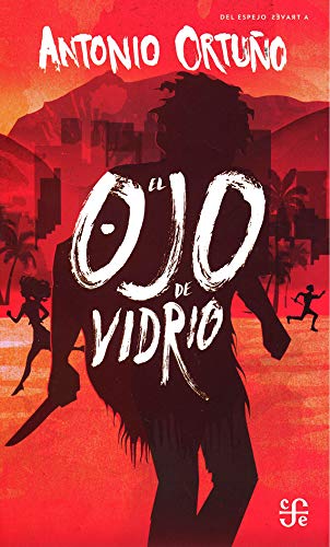 Libro: El Ojo de Vidrio por Antonio Ortuño Sahagún