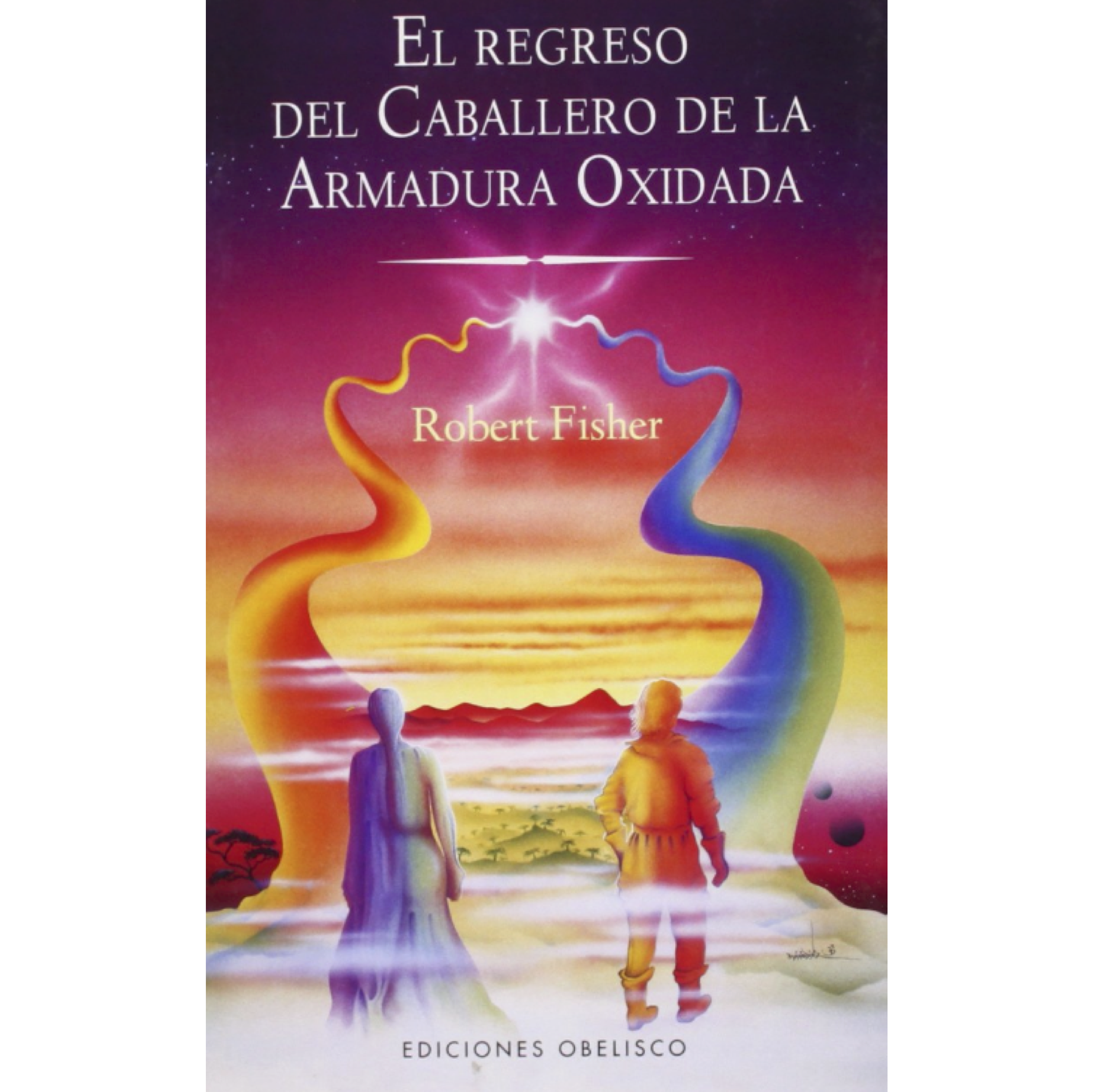 Libro: El Regreso Del Caballero De La Armadura Oxidada por Robert Fisher