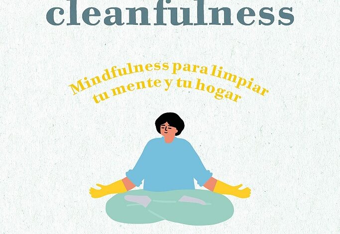 Libro El pequeño libro del Cleanfulness - ¡Mindfulness para limpiar tu mente y tu hogar! por The Secret Cleaner