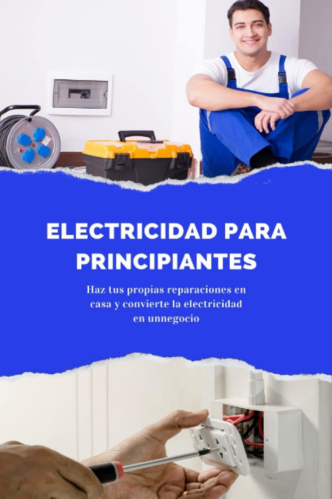 Libro Electricidad para principiantes - Haz tus propias reparaciones en casa y convierte la electricidad en un negocio (Spanish Edition) por Hermes Galindo