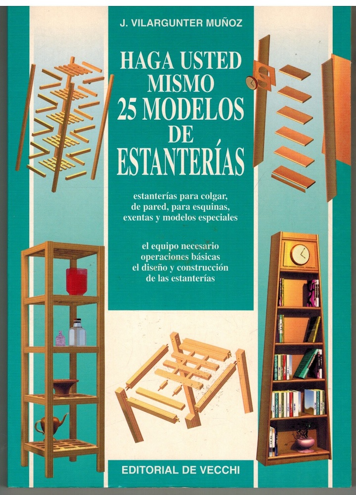 Libro Haga usted mismo 25 modelos de estanterías - Make yourself 25 shelves models por Joaquim Vilargunter Muñoz