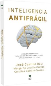 Libro-Inteligencia-Antifragil-por-Jose-de-Jesus-Castillo-Ruiz-y-Carolina-Castillo-Carreon