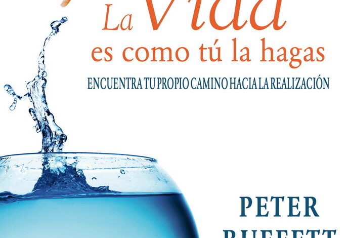 Libro: La vida es como tú la hagas por Peter Buffett