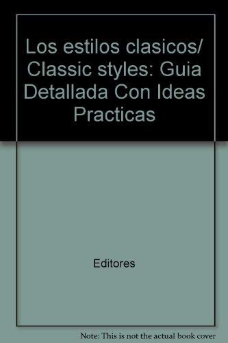 Libro Los estilos clásicos Classic styles - Guía Detallada Con Ideas Prácticas, por la editorial Agata