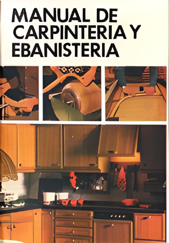 Libro Manual de Carpintería y Ebanistería por Víctor Juan Gómez Gómez