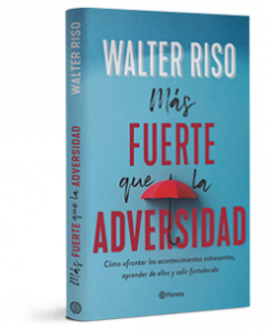 Libro: Más fuerte que la adversidad por Walter Riso