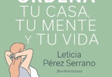 Libro Ordena tu casa, tu mente y tu vida - Di adiós al caos para siempre (Alienta) por Leticia Pérez Serrano