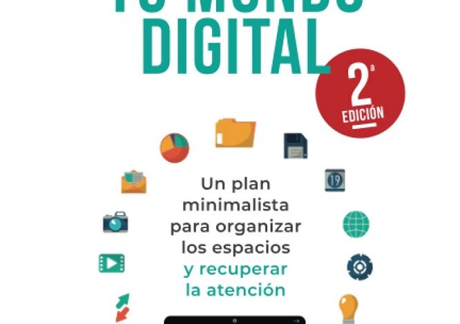 Libro Ordena tu mundo digital - Un plan minimalista para organizar los espacios, recuperar el tiempo y cultivar la atención (Spanish Edition) por Lucia Terol Hurtado