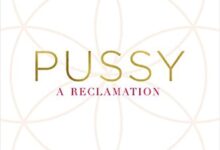 Libro: Pussy: A Reclamation por Regena Thomashauer