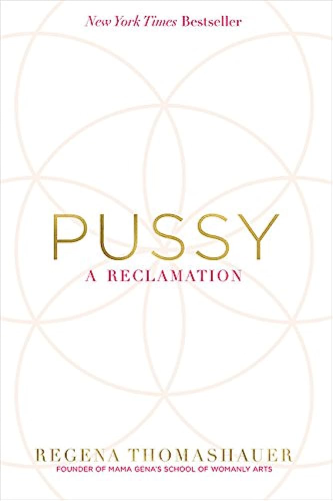 Libro: Pussy: A Reclamation por Regena Thomashauer