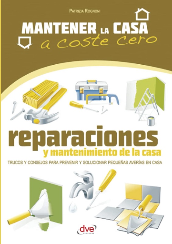 Libro Reparaciones y mantenimiento de la casa (Spanish Edition) por Patrizia Rognoni