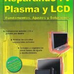 Libro Reparando TV Plasma y LCD - Fundamentos, Ajustes y Soluciones, por Salvador Amalfa