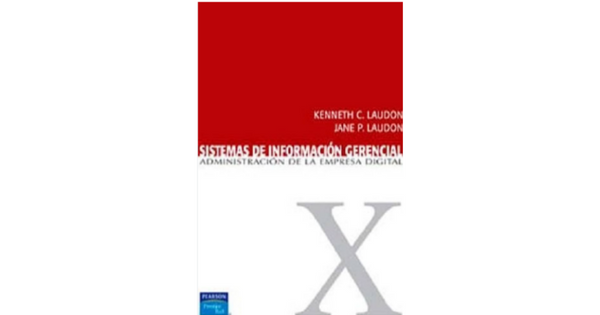 Libro SISTEMAS DE INFORMACION GERENCIAL ADMINISTRACION DE LA por Kenneth Laudon