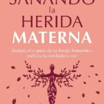 Libro: Sanando la herida materna por Aura Medina de Wit