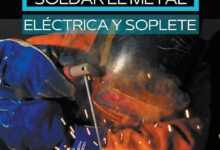 Libro: Soldadura, cómo cortar, dar forma y soldar el metal (eléctrica y soplete) por Danys Galicia