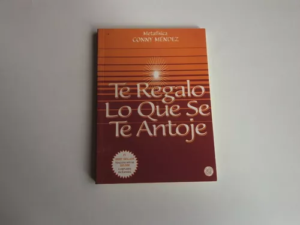 Libro-Te-Regalo-Lo-que-Se-Te-Antoje-por-Mendez-Conny