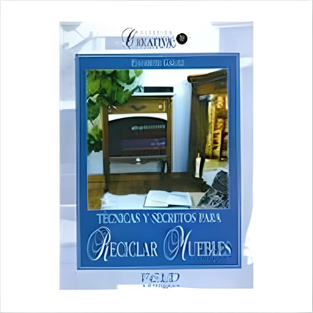Libro Técnicas y secretos para reciclar muebles - Techniques and Secrets to Restore Furniture por Elizabeth Galvez destacada