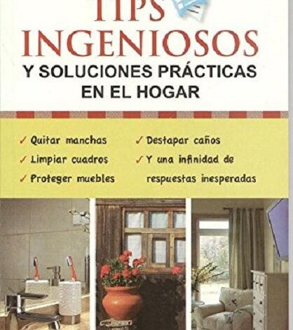 Libro Tips Ingeniosos y Soluciones Prácticas en el Hogar por Epoca
