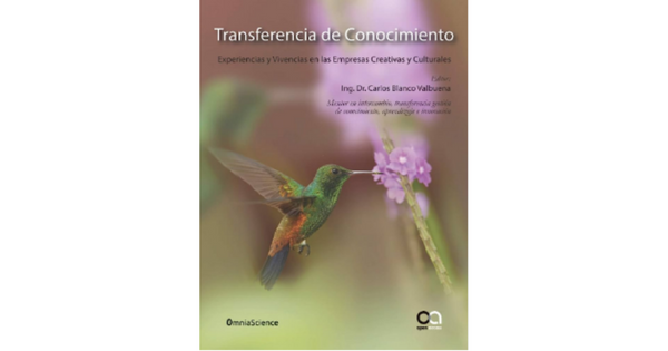 Libro Transferencia de conocimiento Experiencias y vivencias en las empresas creativas y culturales por Carlos Blanco