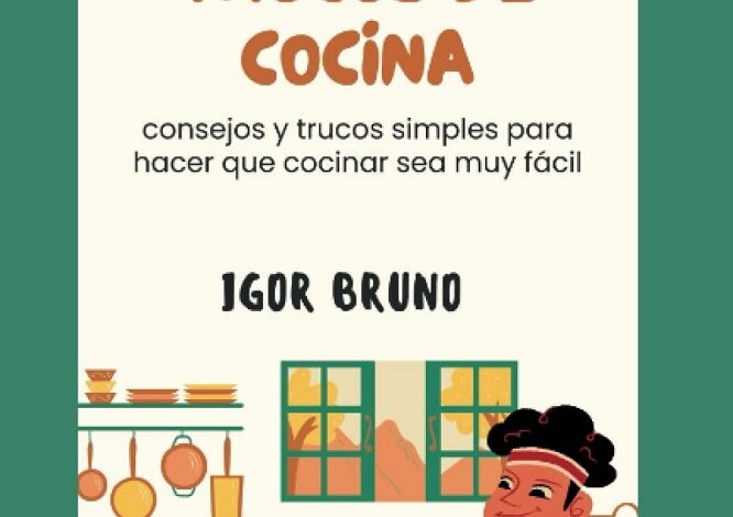 Libro Trucos de cocina - Consejos y trucos simples para hacer que cocinar sea muy fácil (Spanish Edition) por Igor Bruno
