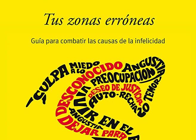 Libro: Tus Zonas Erróneas por Wayne W Dyer